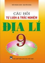 cau-hoi-tu-luan-va-trac-nghiem-dia-li-9