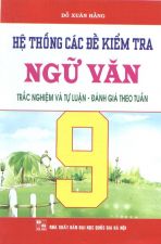 hẹ-thòng-các-dè-kiẻm-tra-ngũ-van-trác-nghiẹm-và-tụ-luạn-dánh-giá-theo-tuàn-lóp-9