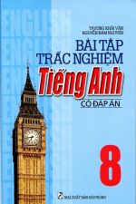 bai-tap-trac-nghiem-tieng-anh-lop-8-co-dap-an-