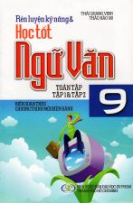 ren-luyen-ky-nang-va-hoc-tot-ngu-van-lop-9-tap-1-va-tap-2-