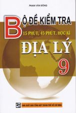 bo-de-kiem-tra-15-phut-45-phut-hoc-ki-dia-ly-9-