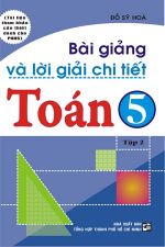 bai-giang-va-loi-giai-chi-tiet-toan-5-tap-2-