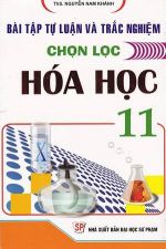 bai-tap-tu-luan-va-trac-nghiem-chon-loc-hoa-hoc-lop-11-