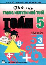 thu-suc-trang-nguyen-nho-tuoi-toan-5-tap-1