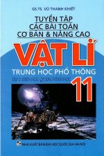 tuyen-tap-cac-bai-toan-co-ban-va-nang-cao-vat-li-thpt-lop-11-tap-2