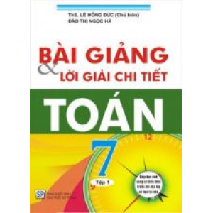 bai-giang-va-loi-giai-chi-tiet-toan-7-tap-1