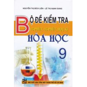 bo-de-kiem-tra-15-phut-45-phut-mon-hoa-hoc-lop-9-