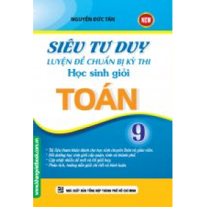 sieu-tu-duy-luyen-de-chuan-bi-ky-thi-hsg-toan-9