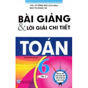 bai-giang-va-loi-giai-chi-tiet-toan-6-tap-2-