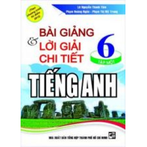 bai-giang-va-loi-giai-chi-tiet-tieng-anh-6-tap-1-