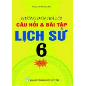 huong-dan-tra-loi-cau-hoi-va-bai-tap-lich-su-6