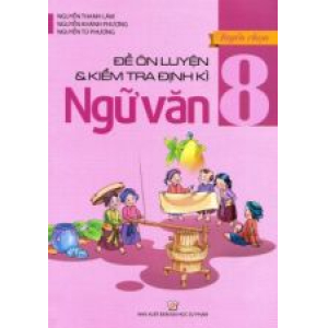 tuyen-chon-de-on-luyen-va-kiem-tra-dinh-ky-ngu-van-lop-8-