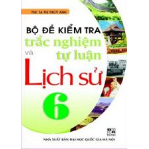 bo-de-kiem-tra-trac-nghiem-va-tu-luan-lich-su-6