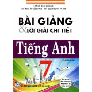 bai-giang-va-loi-giai-chi-tiet-tieng-anh-7-