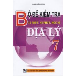 bo-de-kiem-tra-15-phut-45-phut-hoc-ki-dia-ly-7-