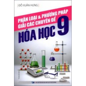 phan-loai-va-phuong-phap-giai-cac-chuyen-de-hoa-hoc-lop-9