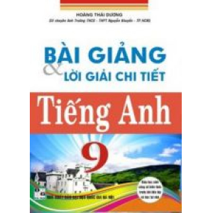 bai-giang-va-loi-giai-chi-tiet-tieng-anh-9-