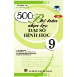 500-bai-toan-chon-loc-dai-so-hinh-hoc-9-