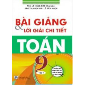 bai-giang-va-loi-giai-chi-tiet-toan-9-tap-1-