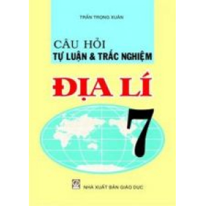 cau-hoi-tu-luan-va-trac-nghiem-dia-li-7-