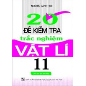 20-de-kiem-tra-trac-nghiem-vat-li-11-