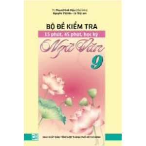 bo-de-kiem-tra-15-phút-45-phút-hoc-ky-ngu-van-9-