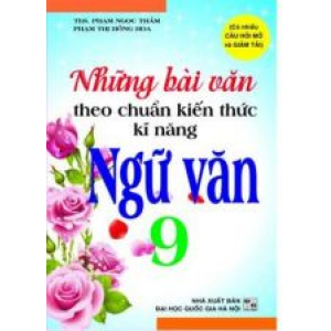 nhung-bai-van-theo-chuan-kien-thuc-ki-nang-ngu-van-9-