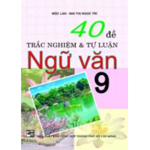 40-de-trac-nghiem-va-tu-luan-ngu-van-9-