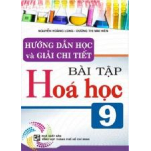 huong-dan-hoc-va-giai-chi-tiet-bai-tap-hoa-hoc-9