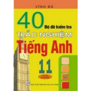 40-bo-de-kiem-tra-trac-nghiem-tieng-anh-lop-11-