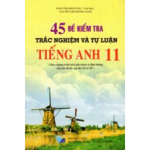 45-de-kiem-tra-trac-nghiem-va-tu-luan-tieng-anh-11-