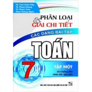 phan-loai-va-giai-chi-tiet-cac-dang-bai-tap-toan-7-tap-1