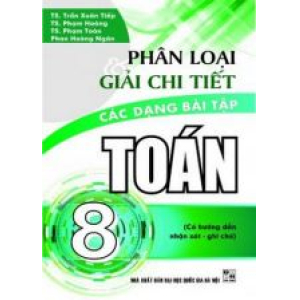 phan-loai-va-giai-chi-tiet-cac-dang-bai-tap-toan-8-tap-1-