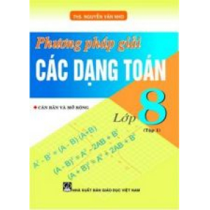 phuong-phap-giai-cac-dang-toan-lop-8-tap-1