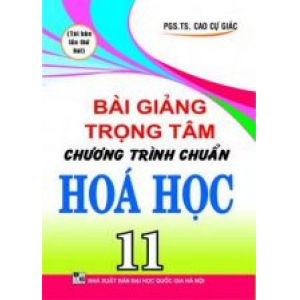 bai-giang-trong-tam-chuong-trinh-chuan-hoa-hoc-11-