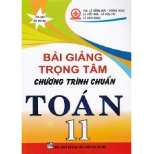 bai-giang-trong-tam-chuong-trinh-chuan-toan-11-