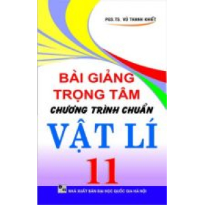 bai-giang-trong-tam-chuong-trinh-chuan-vat-ly-lop-11-