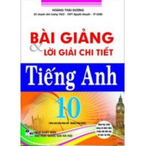 bai-giang-va-loi-giai-chi-tiet-tieng-anh-10-