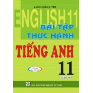 bai-tap-thuc-hanh-tieng-anh-11-co-dap-an-