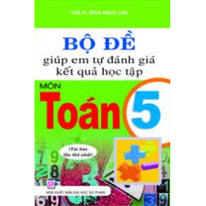 bo-de-giup-em-tu-danh-gia-ket-qua-hoc-tap-mon-toan-5-