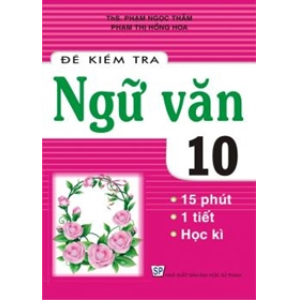 de-kiem-tra-ngu-van-lop-10-15-phut-1-tiet-hoc-ki