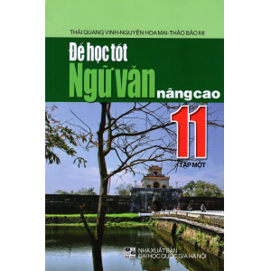 de-hoc-tot-ngu-van-nang-cao-lop-11-tap-mot-