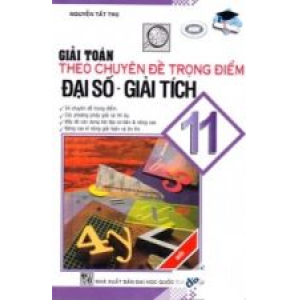 giai-toan-theo-chuyen-de-trong-diem-dai-so-giai-tich-11-