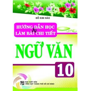 huong-dan-hoc-va-lam-bai-chi-tiet-ngu-van-10-