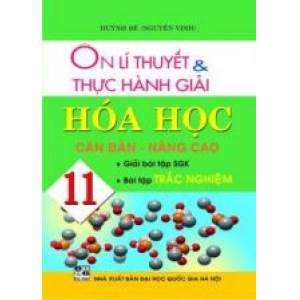 on-li-thuyet-va-thuc-hanh-giai-hoa-hoc-11-can-ban-va-nang-cao-