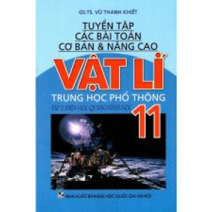 tuyen-tap-cac-bai-toan-co-ban-va-nang-cao-vat-li-thpt-lop-11-tap-2