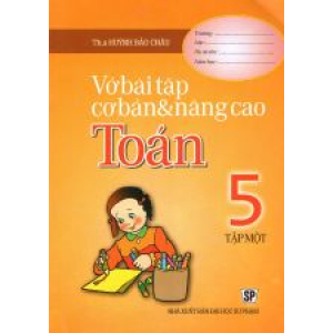 vo-bai-tap-co-ban-va-nang-cao-toan-lop-5-tap-1-