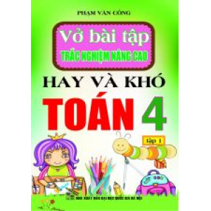 vo-bai-tap-trac-nghiem-nang-cao-hay-va-kho-toan-4-tap-1-