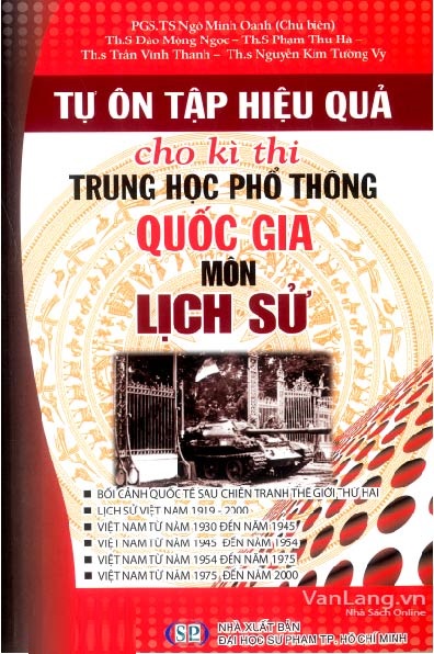 gioi-thieu-sach-tu-on-tap-hieu-qua-cho-ki-thi-thpt-quoc-gia-mon-lich-su-thoi-gian-on-thi-khong-con-nhieu-de-cac-em-tu-on-tap-co-hieu-qua-can-phai-co-mot-tai-lieu-de-hoc-trang-bi-nhung-kien-thuc-co-ban-cot-loi-va-cap-nhat-voi-nhung-yeu-cau-cua-ki-thi